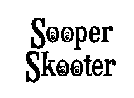 SOOPER SKOOTER