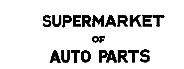 SUPERMARKET OF AUTO PARTS