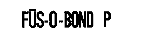 FUS-O-BOND P