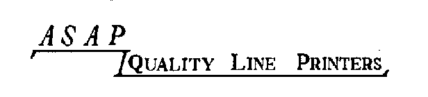 ASAP QUALITY LINE PRINTERS