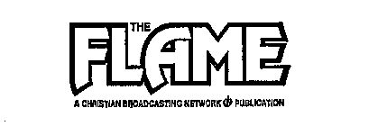 THE FLAME A CHRISTIAN BROADCASTING NETWORK PUBLICATION