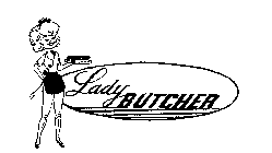LADY BUTCHER