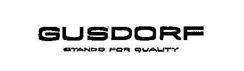 GUSDORF STANDS FOR QUALITY