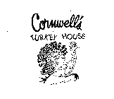 CORNWELL'S TURKEY HOUSE