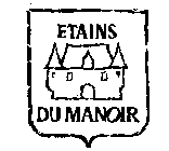 ETAINS DU MANOIR