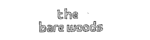 THE BARE WOODS