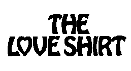 THE LOVE SHIRT