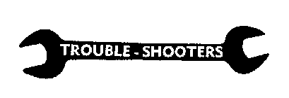 TROUBLE-SHOOTERS