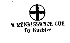 A RENAISSANCE CUE BY HUEBLER