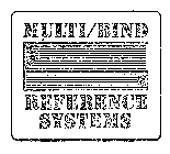MULTI/BIND REFERENCE SYSTEMS