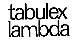 TABULEX LAMBDA