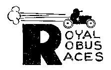 ROYAL ROBUS RACES