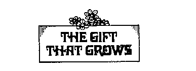 THE GIFT THAT GROWS