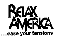 RELAX AMERICA EASE YOUR TENSIONS