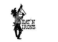 EAT'N IRONS