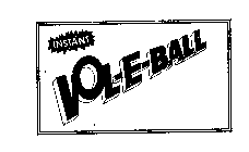 INSTANT VOL-E-BALL