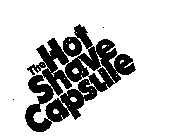 THE HOT SHAVE CAPSULE