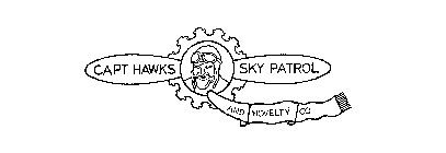 CAPT HAWKS SKY PATROL AND NOVELTY CO.