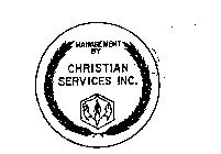 MANAGEMENT BY CHRISTIAN SERVICES INC.