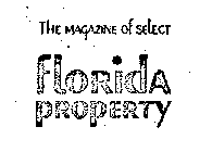 THE MAGAZINE OF SELECT FLORIDA PROPERTY