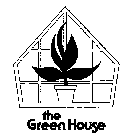 THE GREEN HOUSE