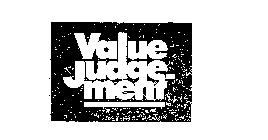 VALUE JUDGE-MENT