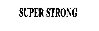 SUPER STRONG