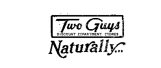 TWO GUYS DISCOUNT DEPARTMENT STORES NATURALLY ...