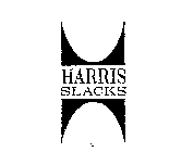 HARRIS SLACKS