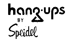HANG-UPS BY SPEIDEL
