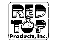 RED TOP PRODUCTS, INC.