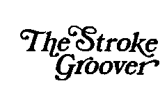 THE STROKE GROOVER