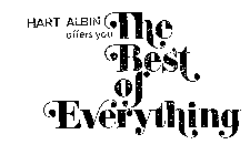 HART ALBIN OFFERS YOU THE BEST OF EVERYTHING