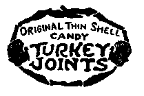 ORIGINAL THIN SHELL CANDY TURKEY JOINTS