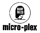 RIGHT DRESS MICRO-PLEX