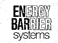 ENERGY BARRIER SYSTEMS