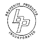BEAVERITE PRODUCTS BP INCORPORATED