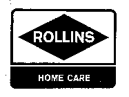 ROLLINS HOME CARE