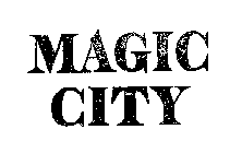MAGIC CITY