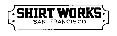 SHIRT WORKS SAN FRANCISCO
