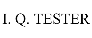 I. Q. TESTER