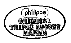 PHILLIPPE ORIGINAL TRIPLE GUSSET MAKER