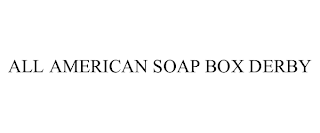 ALL AMERICAN SOAP BOX DERBY