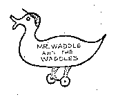 MR. WADDLE AND THE WADDLES