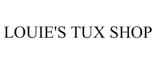 LOUIE'S TUX SHOP