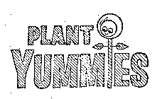 PLANT YUMMIES