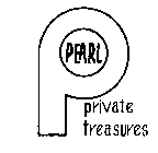 P PEARL PRIVATE TREASURES