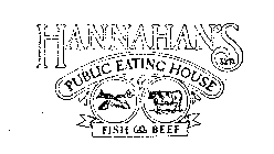 HANNAHAN'S LTD. PUBLIC EATING HOUSE FISH & BEEF