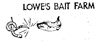LOWE'S BAIT FARM