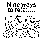 NINE WAYS TO RELAX...